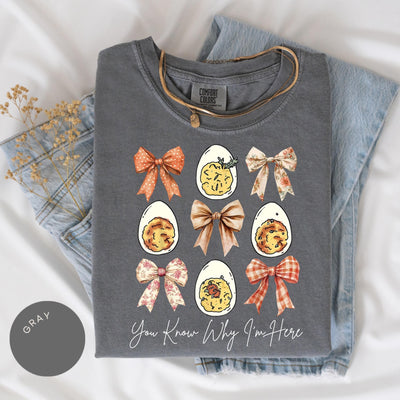 Funny Easter Comfort Colors® Shirt, Deviled Egg T-Shirt, You Know Why I'm Here Shirt, Funny Easter Egg Tee, Easter Bow Shirt, Thanksgiving