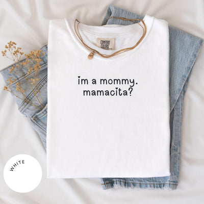 I'm a Mommy Mamacita Funny Huda Quote Meme Comfort Colors Shirt for Mom Gifts for Reality TV Fans Love Inspired Island Quotes I'm a Mom