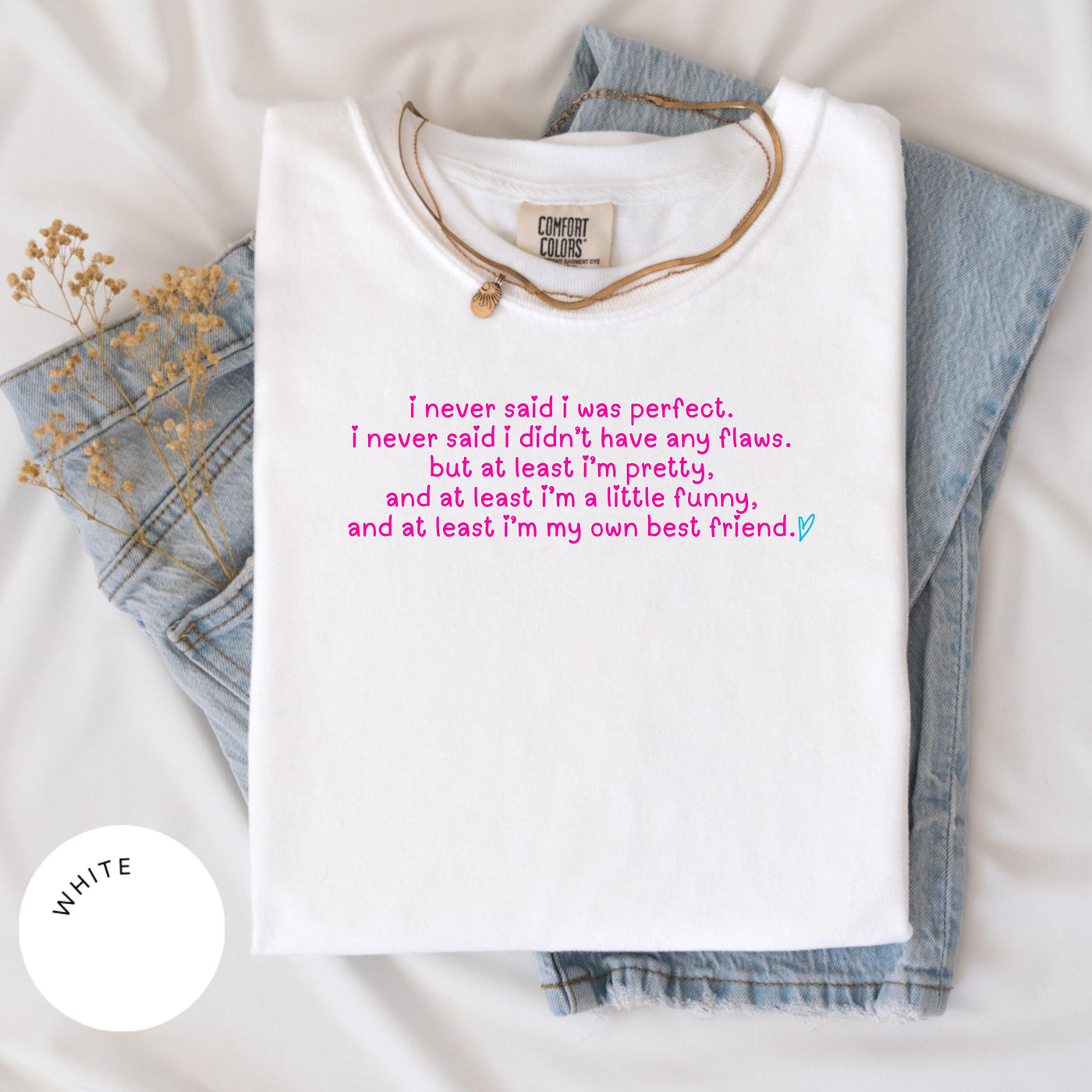 Comfort Colors® I Never Said I Was Perfect Shirt, Amaya Papaya Quote Shirt, Meme Tee, Funny Quote, Love Island Shirt, Amaya Shirt, Mommy
