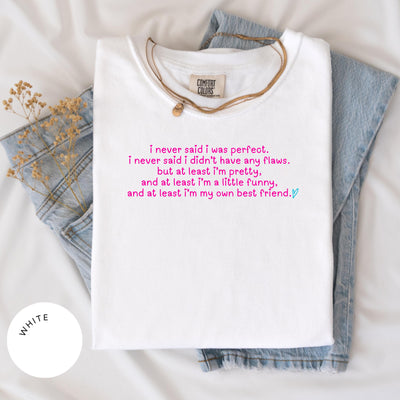 Comfort Colors® I Never Said I Was Perfect Shirt, Amaya Papaya Quote Shirt, Meme Tee, Funny Quote, Love Island Shirt, Amaya Shirt, Mommy