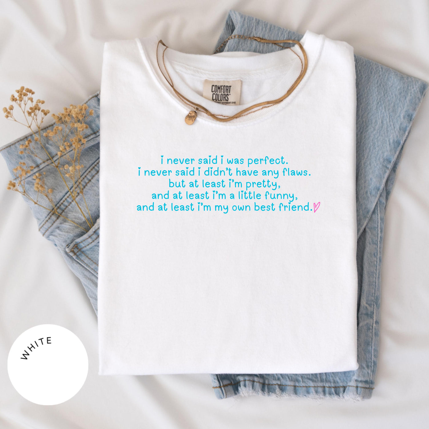 Comfort Colors® I Never Said I Was Perfect Shirt, Amaya Papaya Quote Shirt, Meme Tee, Funny Quote, Love Island Shirt, Amaya Shirt, Mommy