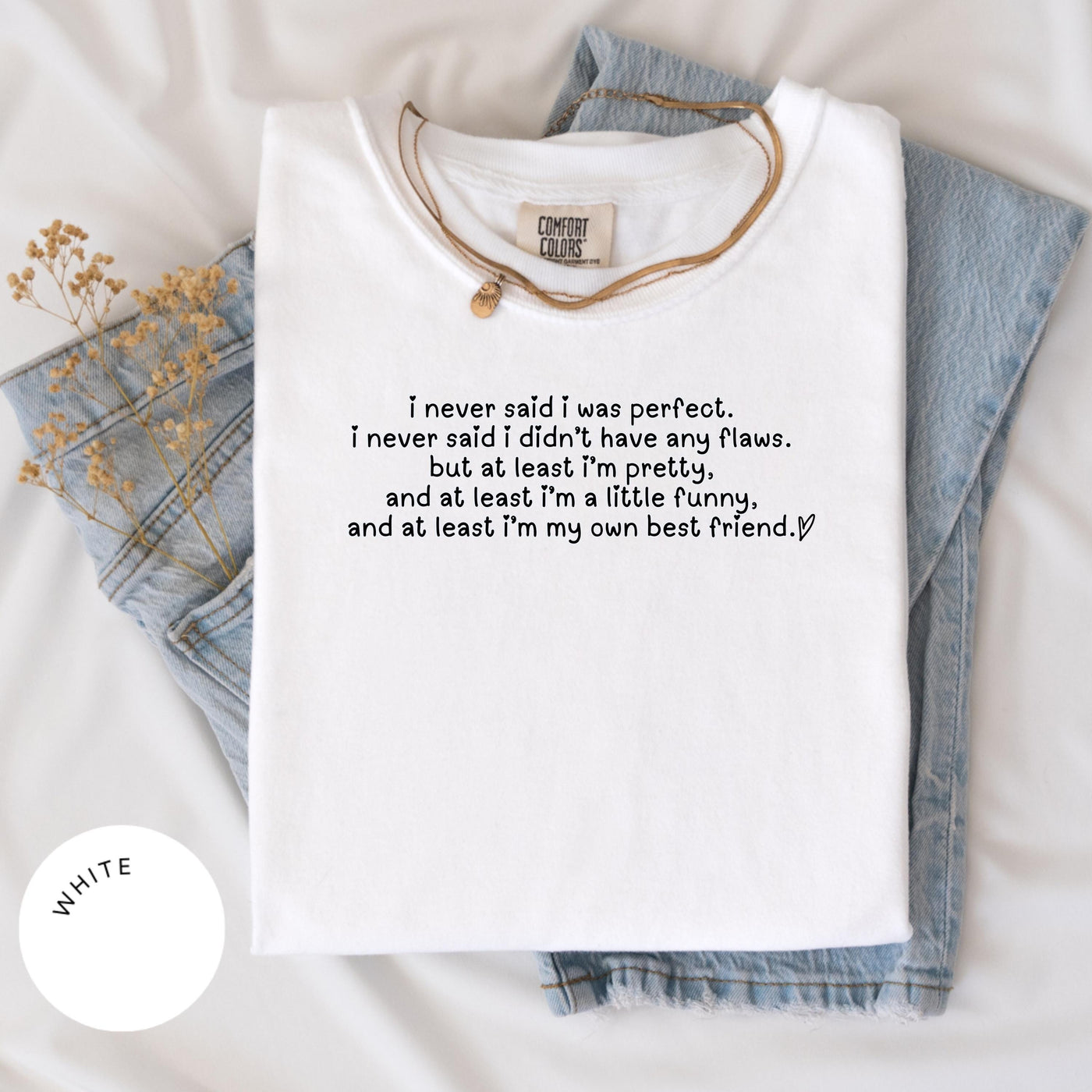 Comfort Colors® I Never Said I Was Perfect Shirt, Amaya Papaya Quote Shirt, Meme Tee, Funny Quote, Love Island Shirt, Amaya Shirt, Mommy