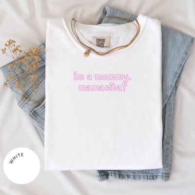 I'm a Mommy Mamacita Funny Huda Quote Meme Comfort Colors Shirt for Mom Gifts for Reality TV Fans Love Inspired Island Quotes I'm a Mom